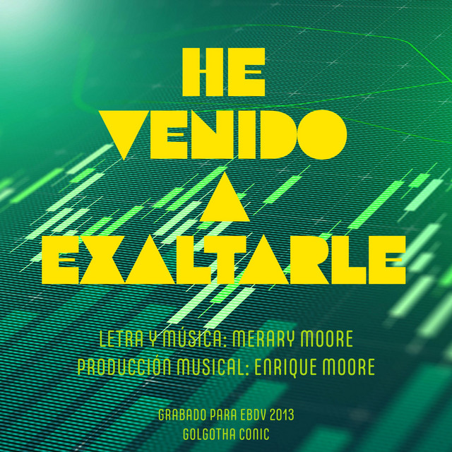 He venido a&nbsp;exaltarte